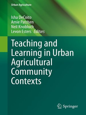 cover image of Teaching and Learning in Urban Agricultural Community Contexts